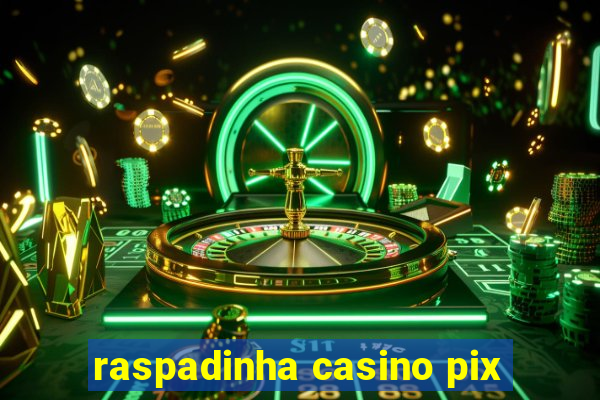 raspadinha casino pix